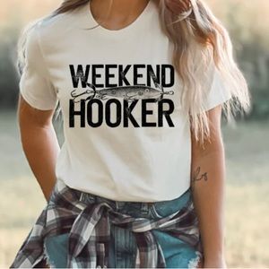 Weekend Hooker Tshirt